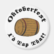 Funny Oktoberfest I'd Tap That Fridge Magnet