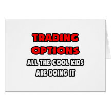 Funny Options Trader Shirts and Gifts Greeting Cards