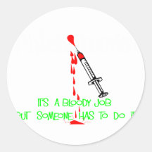 Funny Phlebotomist T-Shirts & Gifts Round Stickers