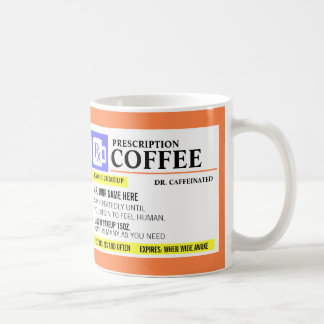 Funny Prescription Coffee Mug