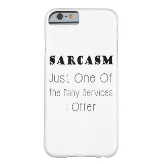 Funny Quote About Sarcasm, Humorous Quotes iPhone 6 Case