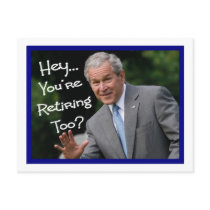 Funny Retirement Cards---Bush'ism humour Postcards