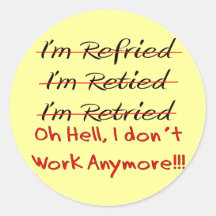 Funny Retirement Shirts and Gifts Round Sticker