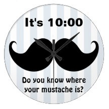 Funny Retro Do You Know Where Your Mustache Is? Wallclock