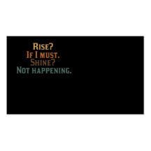 Funny Rise and Shine? Business Cards