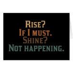 Funny Rise and Shine? Greeting Card