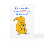 Funny Squirrel Everyday Love Greeting Card