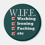 Funny WIFE Stands for... Magnet