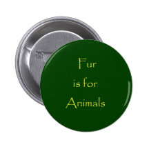 Fur is for animals pinback buttons