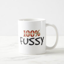 Fussy 100 Percent Coffee Mug