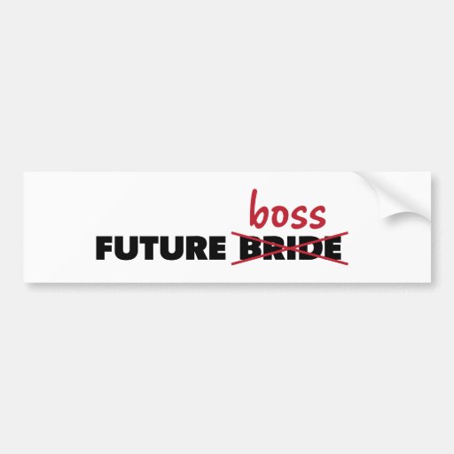 Future Bride/Boss Bumper Sticker