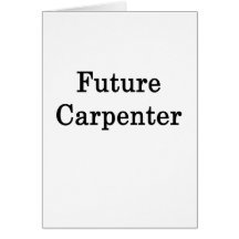 Future Carpenter Card