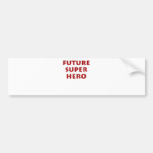 Future Super hero Bumper Sticker