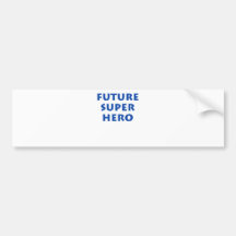 Future Super hero Bumper Sticker