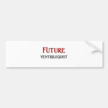 Future Ventriloquist Bumper Stickers