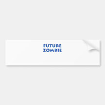 Future Zombie Bumper Sticker