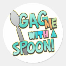 Gag Me With A Spoon Sticker