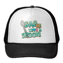 Gag Me With A Spoon Trucker Hat