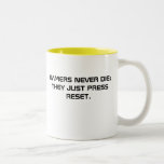 GAMERS NEVER DIE: THEY JUST PRESS RESET. COFFEE MUGS