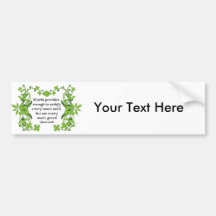 Gandhi Quote: Earth Provides  Enough to Satisfy .. Bumper Sticker