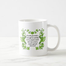 Gandhi Quote: Earth Provides  Enough to Satisfy .. Coffee Mugs