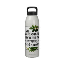 Gardeners know better than ... reusable water bottle