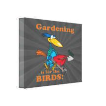 gardening is for the birds gallery wrapped canvas