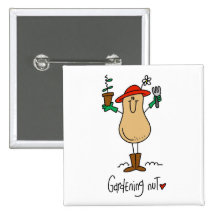 Gardening Nut T-shirts and Gifts Pinback Button