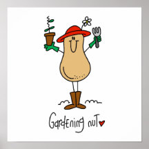 Gardening Nut T-shirts and Gifts Posters