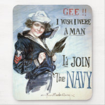 Gee!! I wish I were a man, I'd join the Navy Mouse Pad