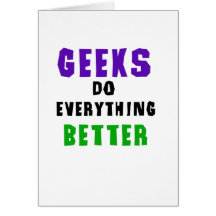 Geeks Do Everything Better Cards