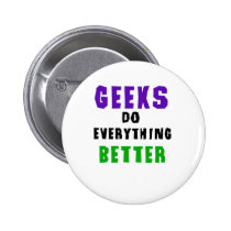 Geeks Do Everything Better buttons