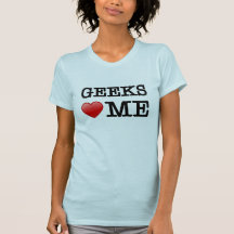 Geeks love me tee shirts