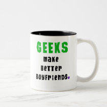 Geeks Make Better Boyfriends mugs