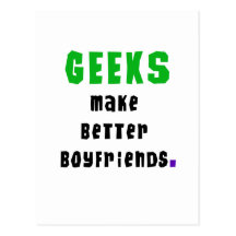 Geeks Make Better Boyfriends Postcard
