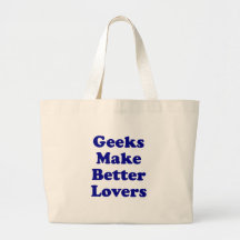 Geeks Make Better Lovers Tote Bags