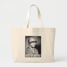 General Patton says Shut Up Hippie! Bag