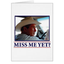 George W Bush Miss Me Yet Greeting Cards