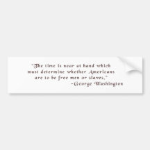 George Washington; The time is near at hand... Bumper Sticker