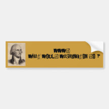 george-washington, WWWD Bumper Stickers