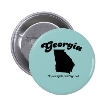 Georgia Motto - No our lights didn't go out Buttons
