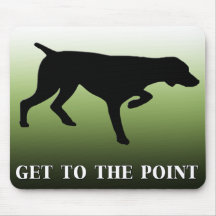 German Shorthaired Pointer "Get to the Point" Mouse Pad
