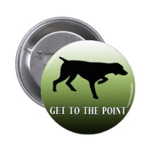 German Shorthaired Pointer "Get to the Point" Pin