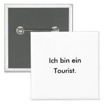 German Tourist or Tourist in Germany? Pinback Button