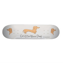 Get A Hard Wiener, Dawg! Skateboard