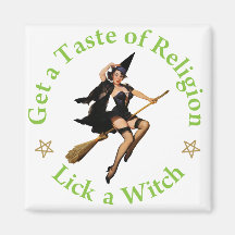 Get a Taste of Religion - Lick a Witch Refrigerator Magnet