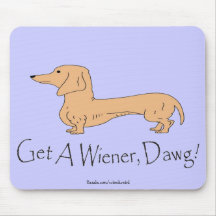 Get A Wiener, Dawg! Mousepad