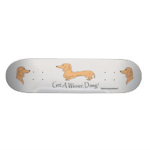 Get A Wiener, Dawg! Skateboard