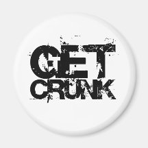 get crunk fridge magnet