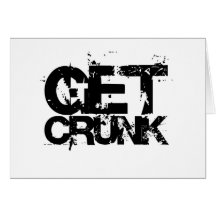 get crunk greeting cards